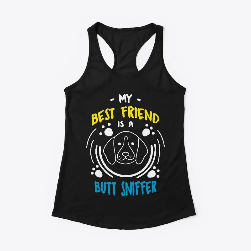 My best friend is a butt sniffer 