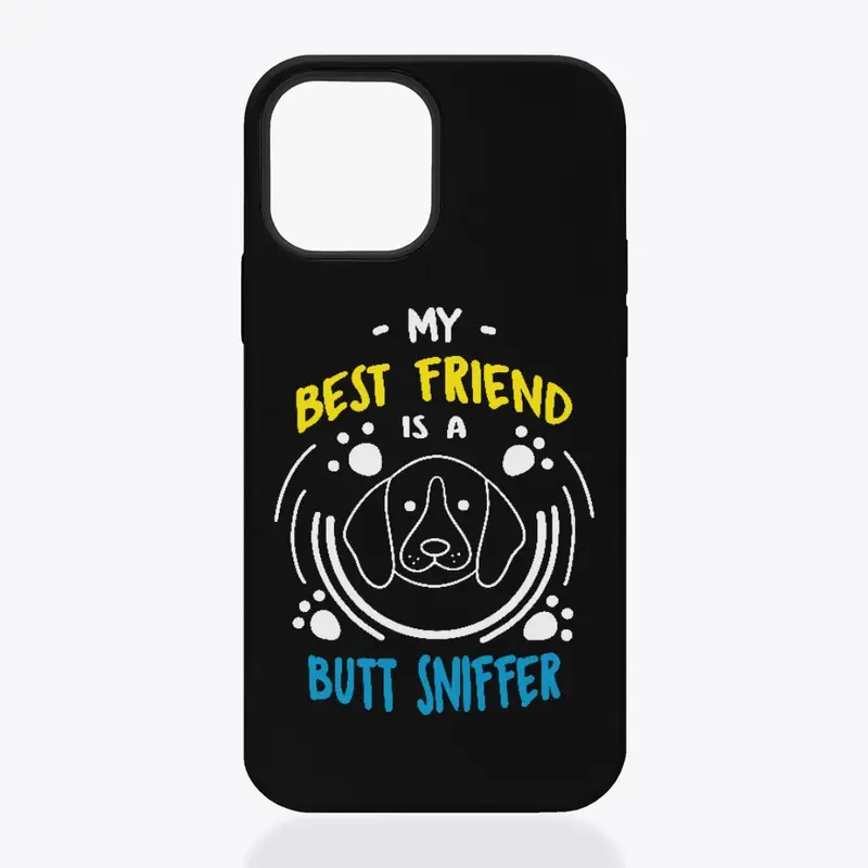 My best friend is a butt sniffer 