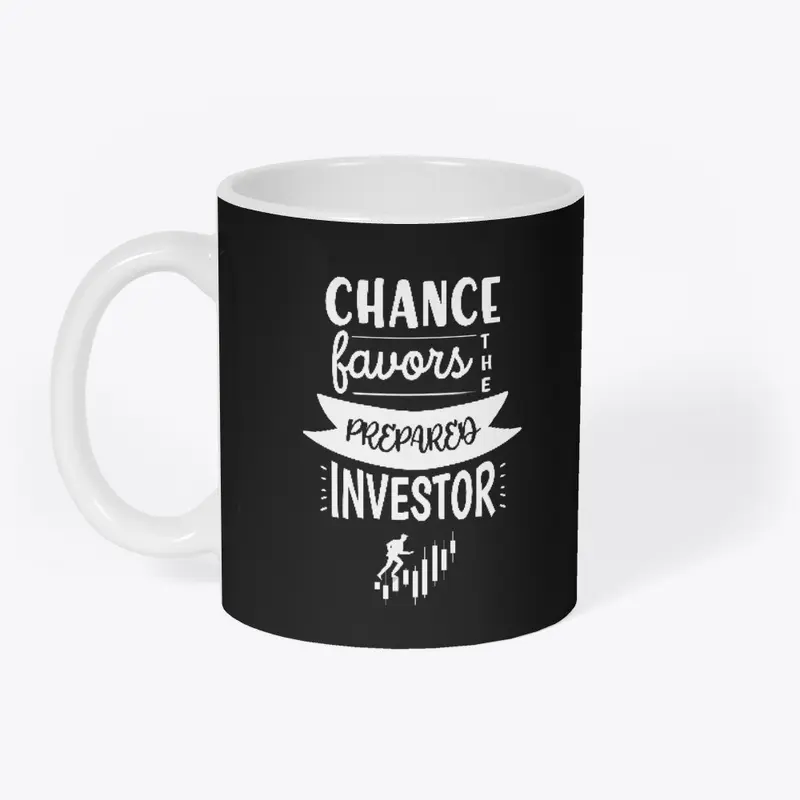 Chance favors the prepared investor 