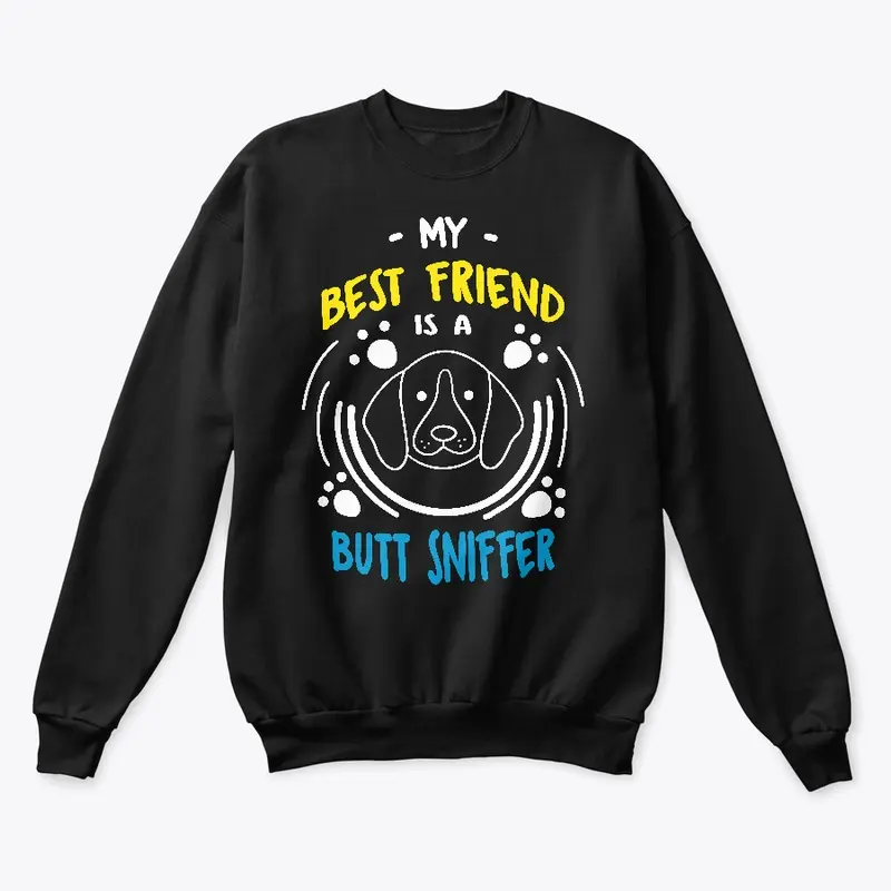 My best friend is a butt sniffer 