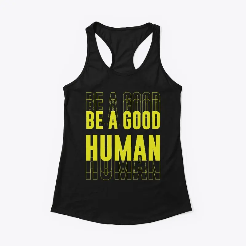 Be A Good Human