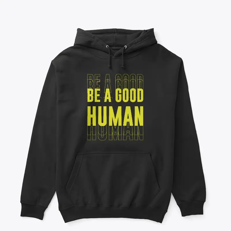 Be A Good Human